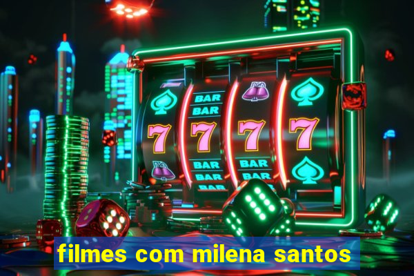 filmes com milena santos